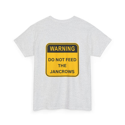 Unisex Heavy Cotton Tee - New Arrival! LoveJustJules Unisex Tee Shirts featuring the print design - "WARNING - DO NOT FEED THE JANCROWS"