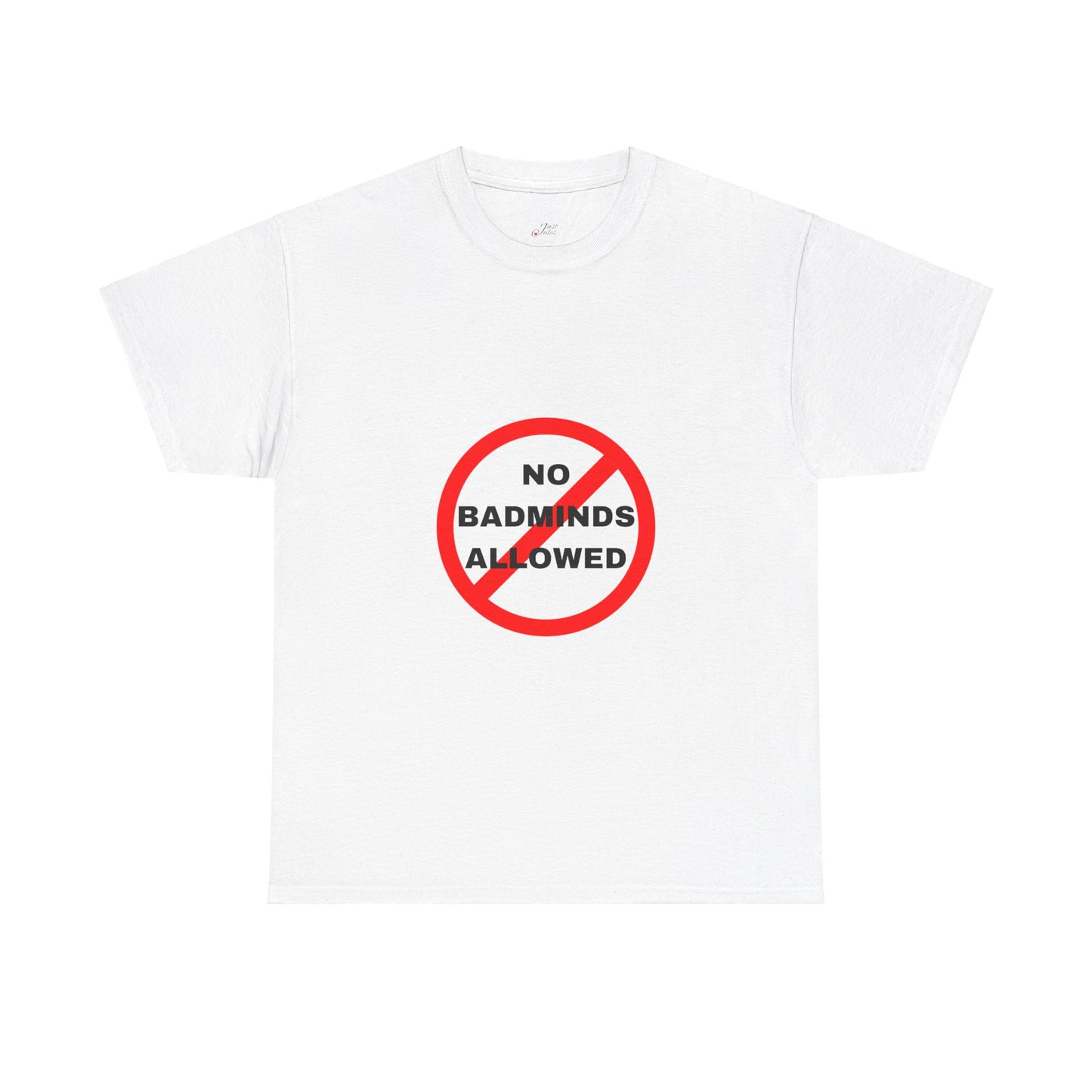 Unisex Heavy Cotton Tee Featuring Print Design - "NO BADMINDS ALLOWED" - LOVEJUSTJULES - CARIBBEAN HUMOUR