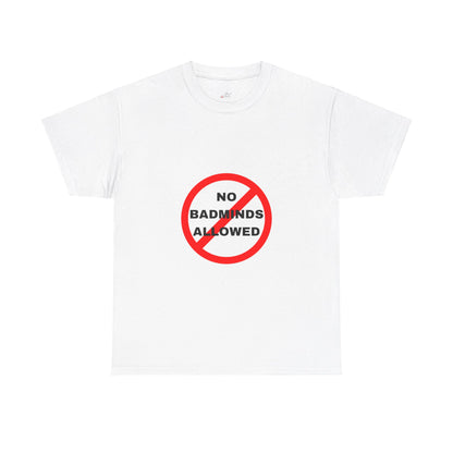 Unisex Heavy Cotton Tee Featuring Print Design - "NO BADMINDS ALLOWED" - LOVEJUSTJULES - CARIBBEAN HUMOUR