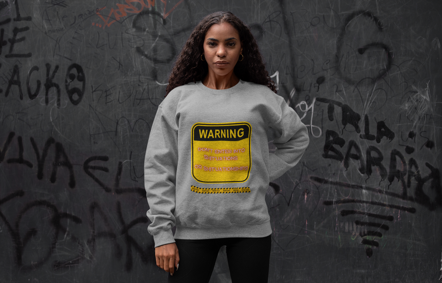 Unisex Sweatshirt -  Bold Warning Sign Sweat-Top - "DON'T ENTER INTO SHIT'UATIONS OR SHIT'UATIONSHIPS!" – Empowering, Humorous, and Stylish Apparel