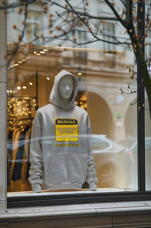 Bold Warning Sign Hoodie -"DON'T ENTER INTO SHIT'UATIONS OR SHIT'UATIONSHIPS!" – Empowering, Humorous, and Stylish Apparel