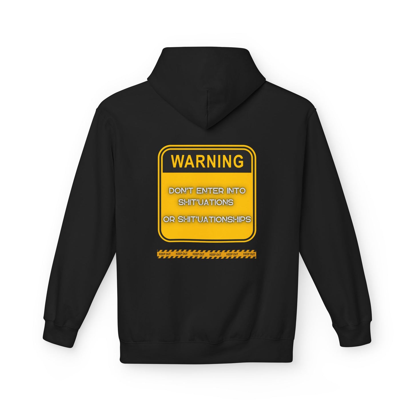 Unisex Midweight Softstyle Fleece Hoodie - "DON'T ENTER INTO SHIT'UATIONS OR SHIT'UATIONSHIPS!" Bold Warning Sign Hoodie & Sweat-Top – Empowering, Humorous, and Stylish Apparel