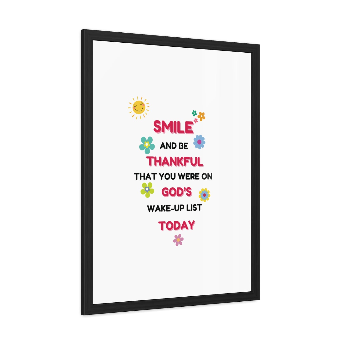 Framed Posters By LoveJustJules - “Smile and Be Thankful - Inspirational Framed Print – Uplifting Home Décor with Positive Message