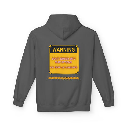 Bold Warning Sign Hoodie -"DON'T ENTER INTO SHIT'UATIONS OR SHIT'UATIONSHIPS!" – Empowering, Humorous, and Stylish Apparel