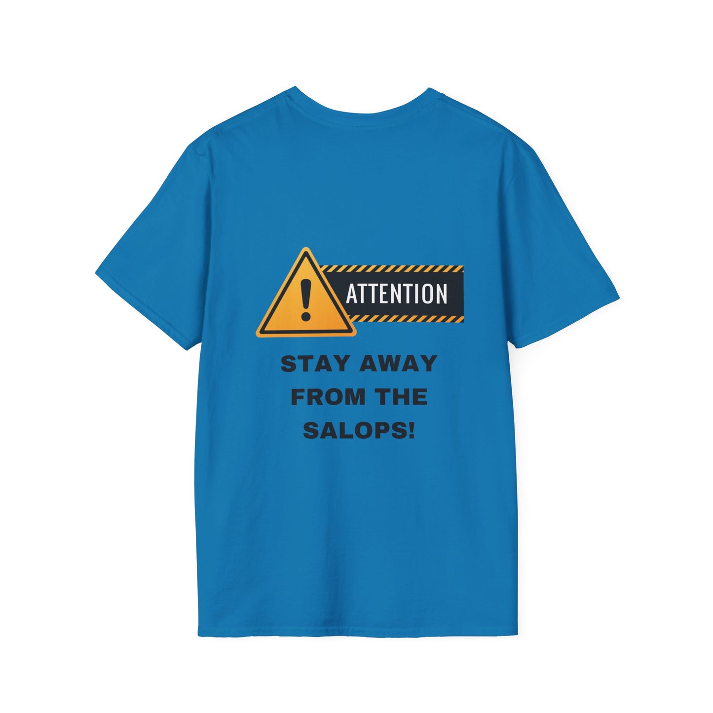 Unisex Softstyle T-Shirt - Featuring design print - "STAY AWAY FROM THE SALOPS"