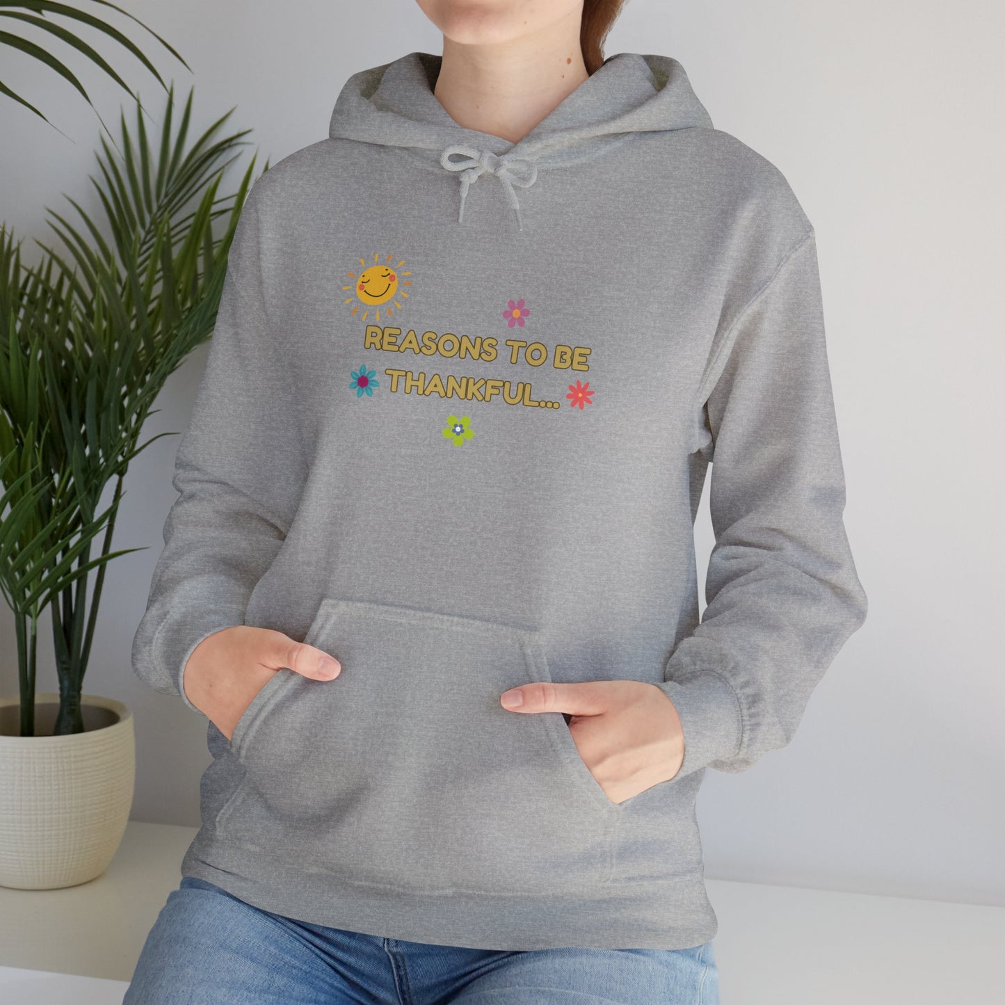 “Reasons to Be Thankful” Unisex Heavy Blend Hooded Sweatshirt – Cozy & Inspirational By LoveJustJules