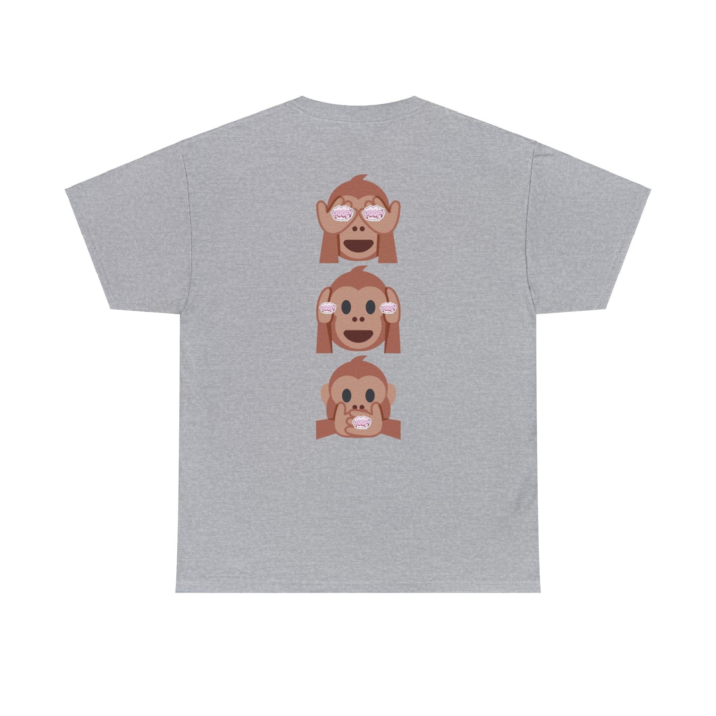 Introducing our Exclusive "See No Evil..Poop, Hear No Evil..Poop, Speak No Evil..Poop" Unisex Heavy Cotton Tee-shirt.