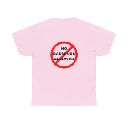 Unisex Heavy Cotton Tee Featuring Print Design - "NO BADMINDS ALLOWED" - LOVEJUSTJULES - CARIBBEAN HUMOUR