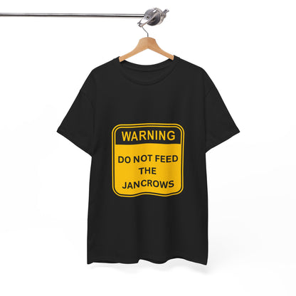 Unisex Heavy Cotton Tee - New Arrival! LoveJustJules Unisex Tee Shirts featuring the print design - "WARNING - DO NOT FEED THE JANCROWS"