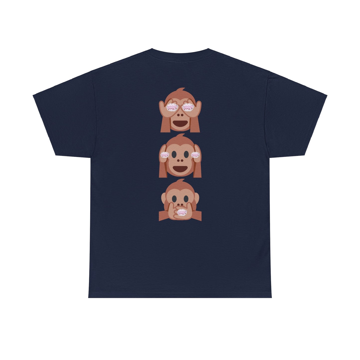 Introducing our Exclusive "See No Evil..Poop, Hear No Evil..Poop, Speak No Evil..Poop" Unisex Heavy Cotton Tee-shirt.