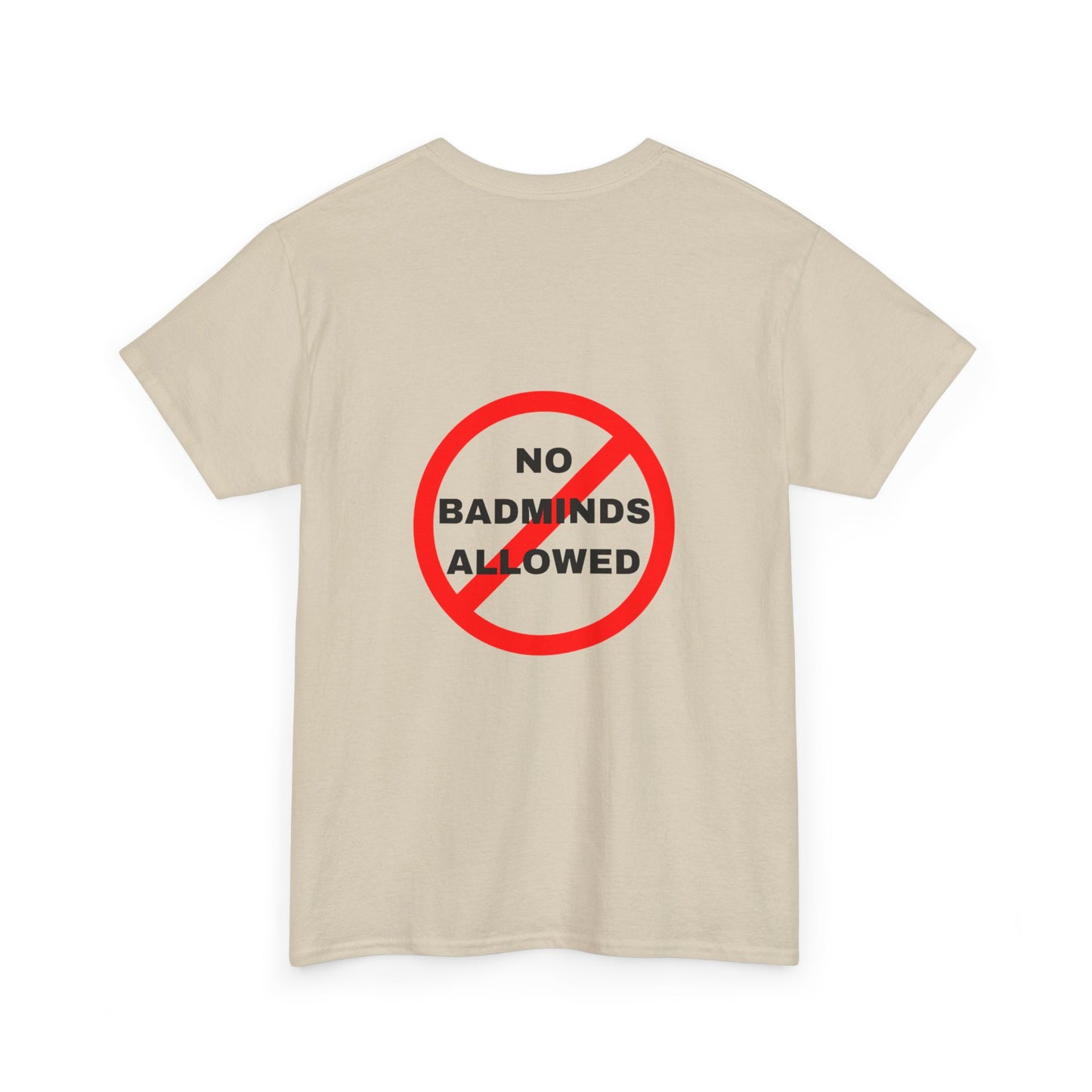 Unisex Heavy Cotton Tee Featuring Print Design - "NO BADMINDS ALLOWED" - LOVEJUSTJULES - CARIBBEAN HUMOUR