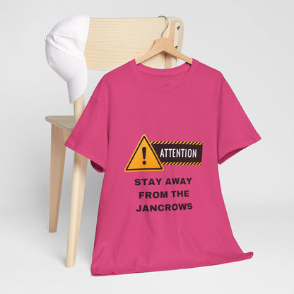 Unisex Heavy Cotton Tee featuring the print design - "STAY AWAY FROM THE JANCROWS"