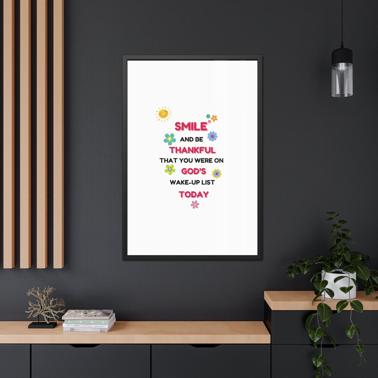 Framed Posters By LoveJustJules - “Smile and Be Thankful - Inspirational Framed Print – Uplifting Home Décor with Positive Message