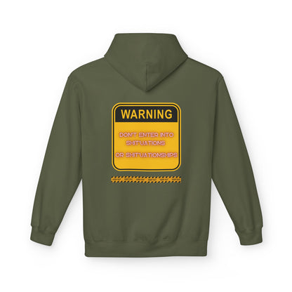 Bold Warning Sign Hoodie -"DON'T ENTER INTO SHIT'UATIONS OR SHIT'UATIONSHIPS!" – Empowering, Humorous, and Stylish Apparel
