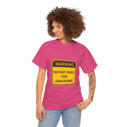 Unisex Heavy Cotton Tee - New Arrival! LoveJustJules Unisex Tee Shirts featuring the print design - "WARNING - DO NOT FEED THE JANCROWS"