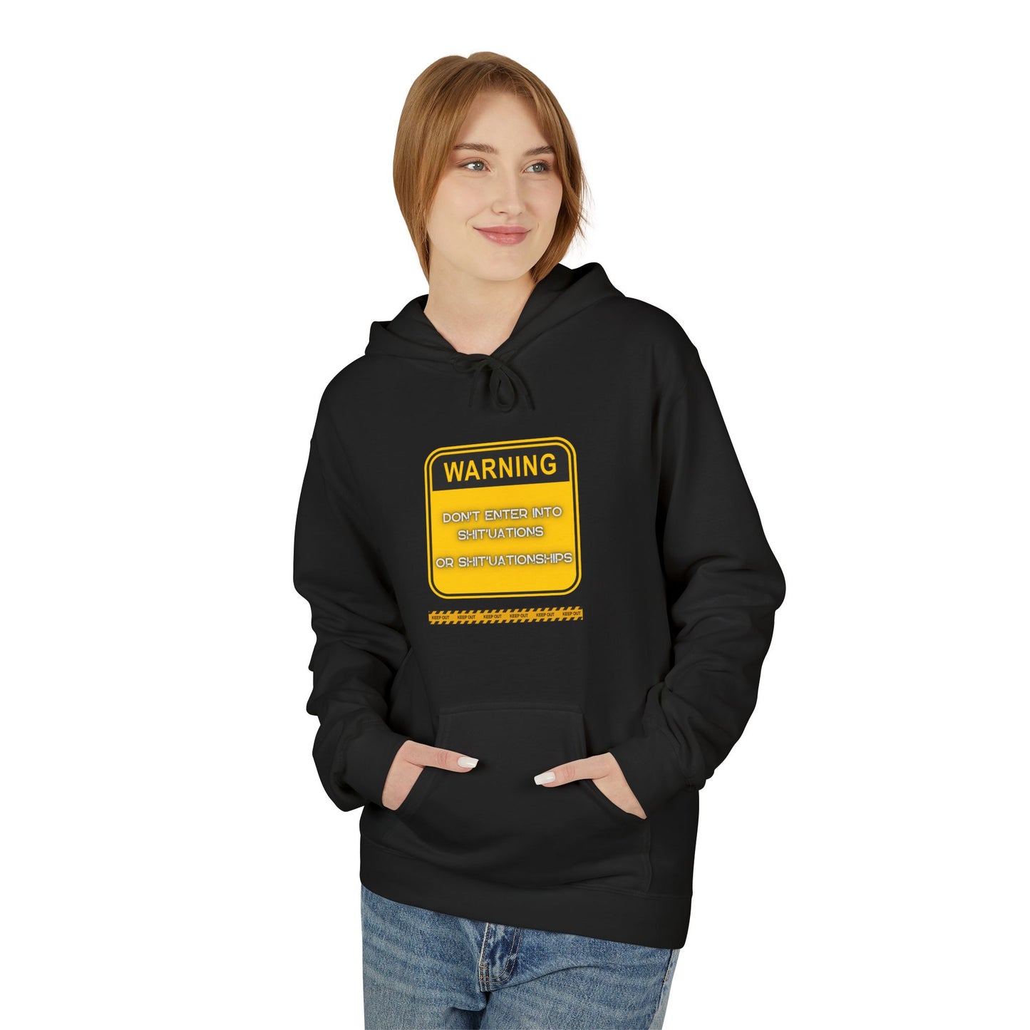 Unisex Midweight Softstyle Fleece Hoodie - "DON'T ENTER INTO SHIT'UATIONS OR SHIT'UATIONSHIPS!" Bold Warning Sign Hoodie & Sweat-Top – Empowering, Humorous, and Stylish Apparel