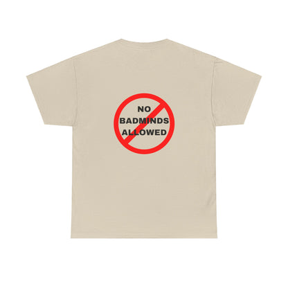 Unisex Heavy Cotton Tee Featuring Print Design - "NO BADMINDS ALLOWED" - LOVEJUSTJULES - CARIBBEAN HUMOUR