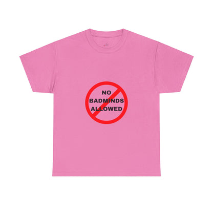 Unisex Heavy Cotton Tee Featuring Print Design - "NO BADMINDS ALLOWED" - LOVEJUSTJULES - CARIBBEAN HUMOUR