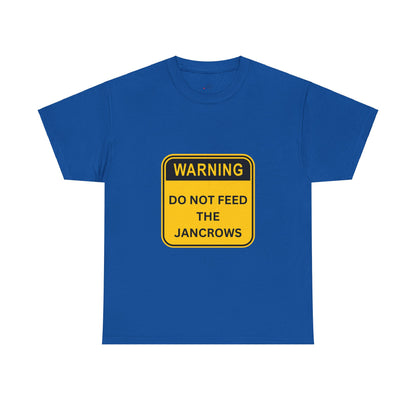 Unisex Heavy Cotton Tee - New Arrival! LoveJustJules Unisex Tee Shirts featuring the print design - "WARNING - DO NOT FEED THE JANCROWS"