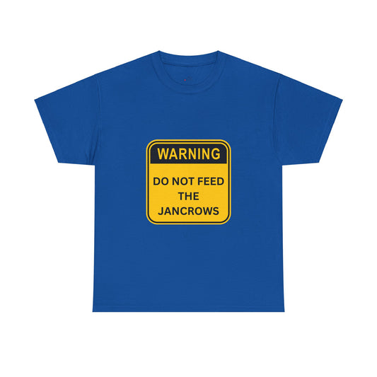 Unisex Heavy Cotton Tee - New Arrival! LoveJustJules Unisex Tee Shirts featuring the print design - "WARNING - DO NOT FEED THE JANCROWS"