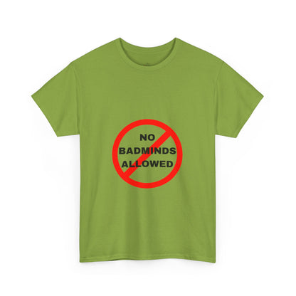 Unisex Heavy Cotton Tee Featuring Print Design - "NO BADMINDS ALLOWED" - LOVEJUSTJULES - CARIBBEAN HUMOUR