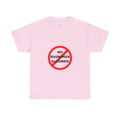 Unisex Heavy Cotton Tee Featuring Print Design - "NO BADMINDS ALLOWED" - LOVEJUSTJULES - CARIBBEAN HUMOUR