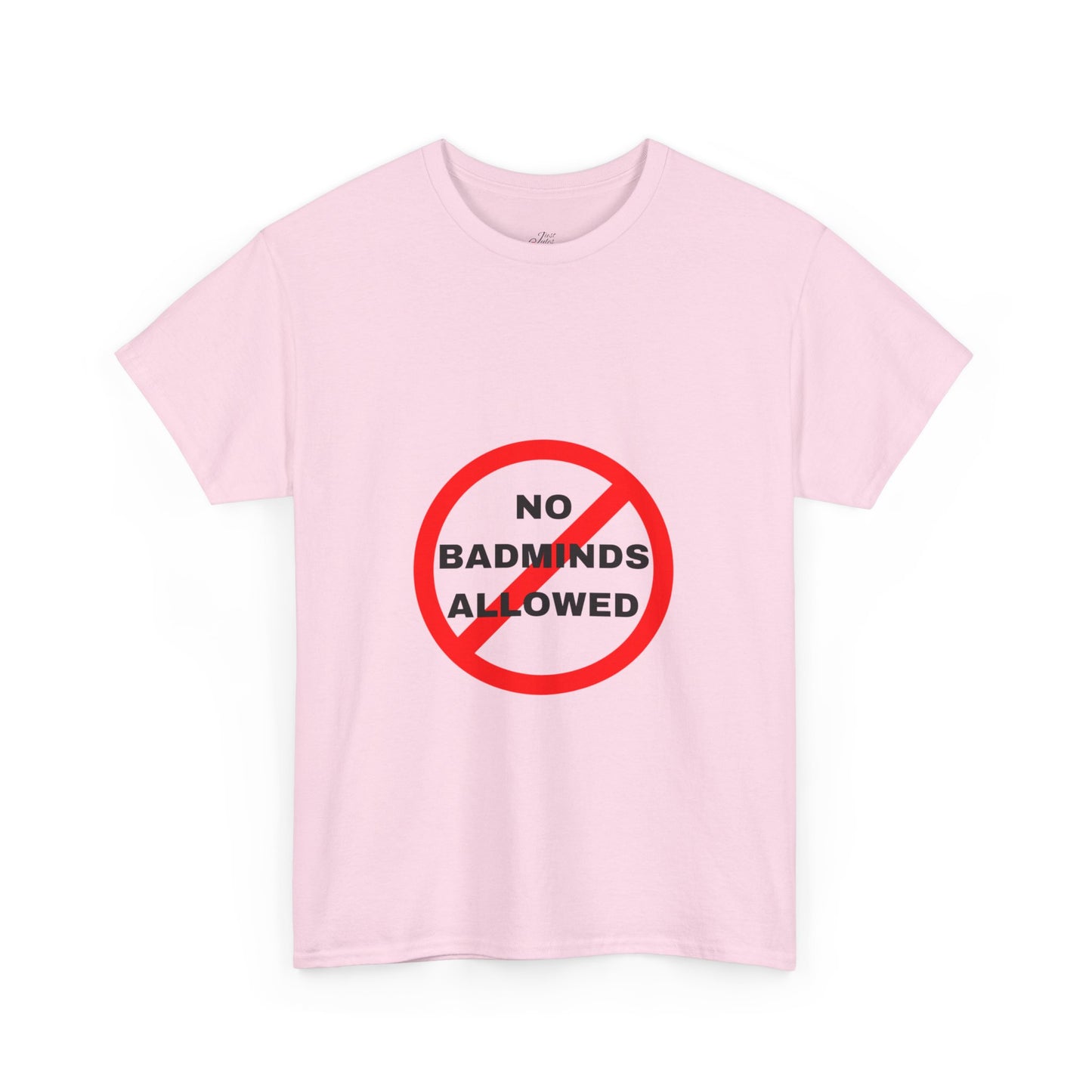 Unisex Heavy Cotton Tee Featuring Print Design - "NO BADMINDS ALLOWED" - LOVEJUSTJULES - CARIBBEAN HUMOUR