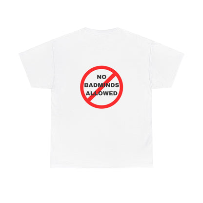 Unisex Heavy Cotton Tee Featuring Print Design - "NO BADMINDS ALLOWED" - LOVEJUSTJULES - CARIBBEAN HUMOUR