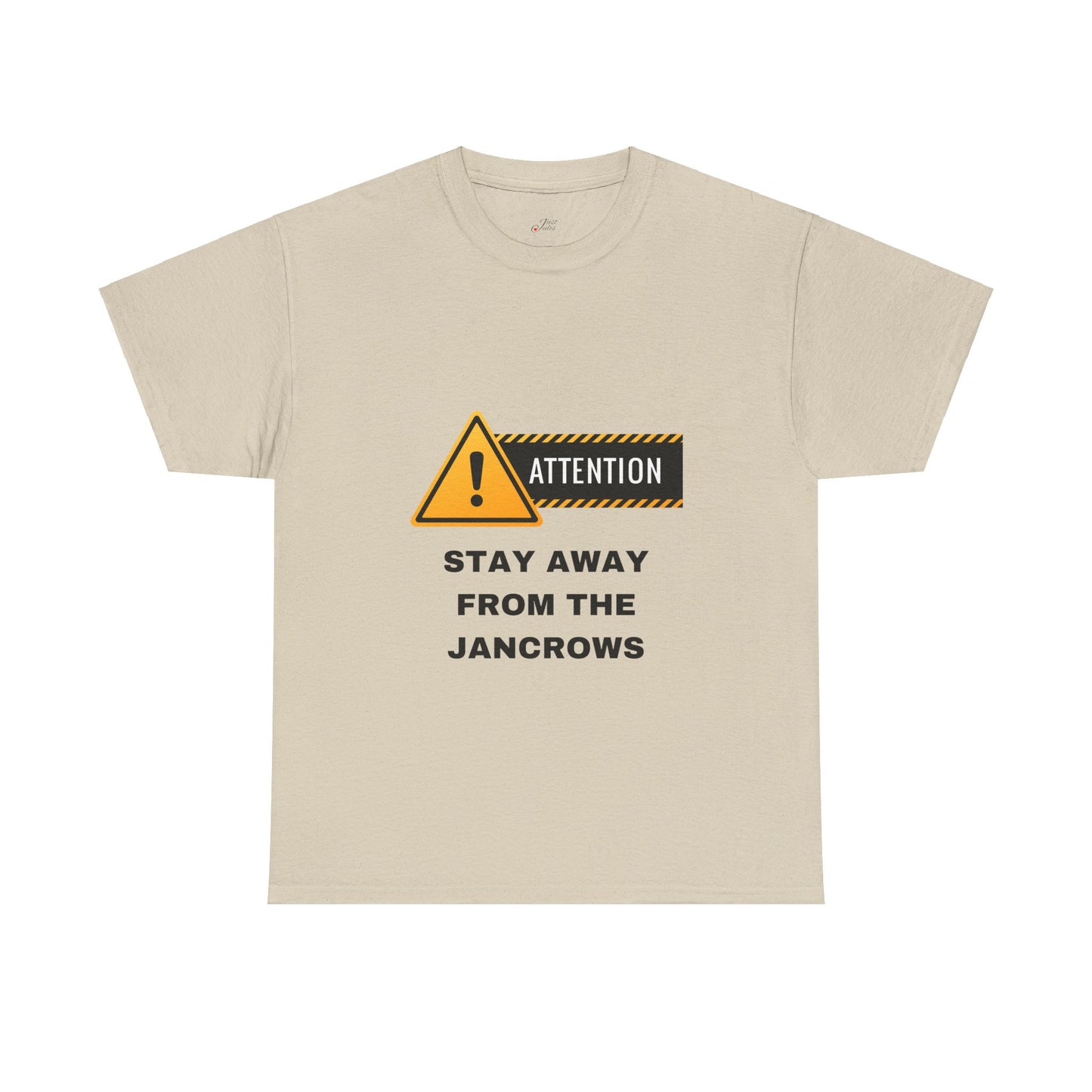 Unisex Heavy Cotton Tee featuring the print design - "STAY AWAY FROM THE JANCROWS"