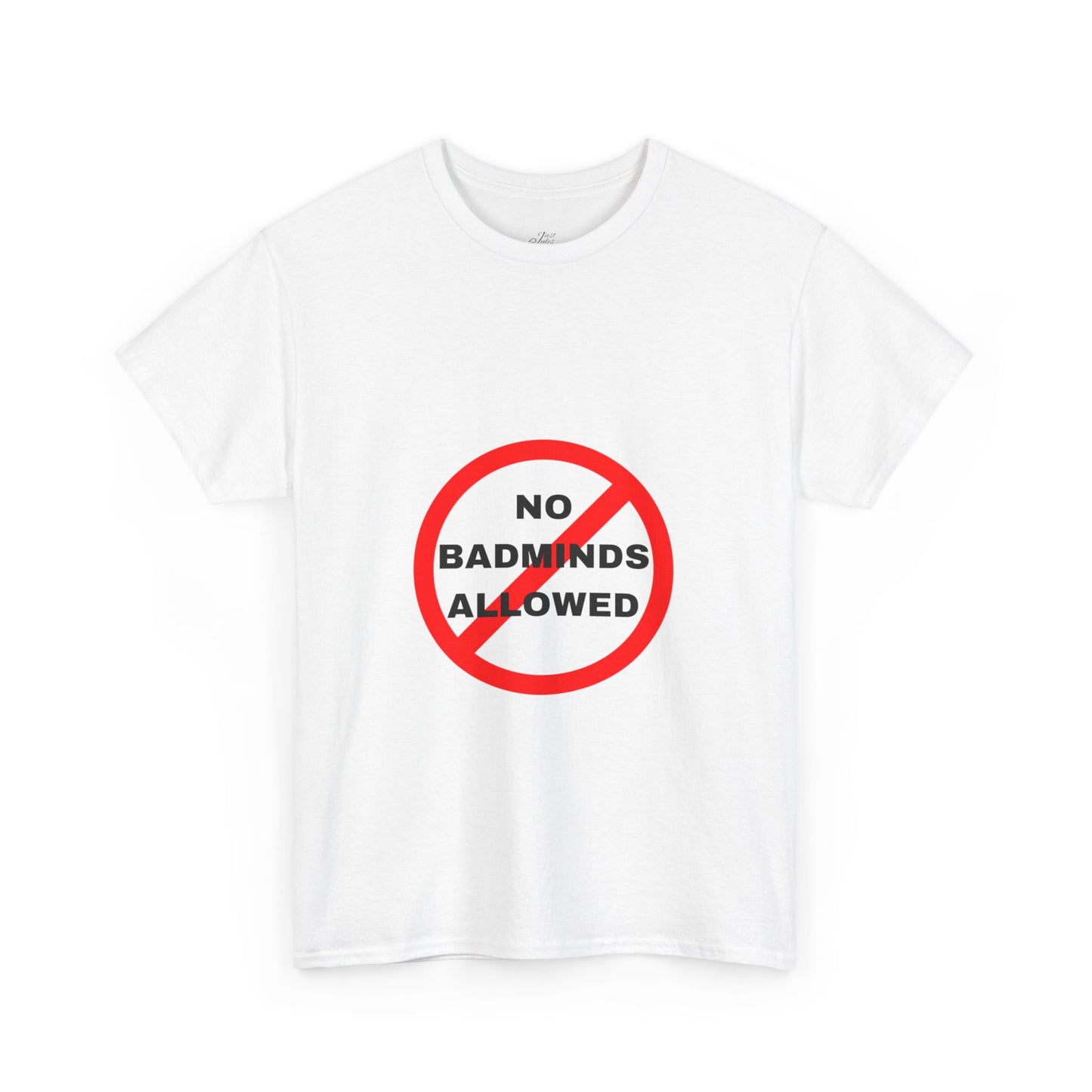 Unisex Heavy Cotton Tee Featuring Print Design - "NO BADMINDS ALLOWED" - LOVEJUSTJULES - CARIBBEAN HUMOUR