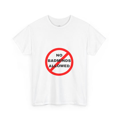 Unisex Heavy Cotton Tee Featuring Print Design - "NO BADMINDS ALLOWED" - LOVEJUSTJULES - CARIBBEAN HUMOUR