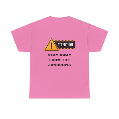 Unisex Heavy Cotton Tee featuring the print design - "STAY AWAY FROM THE JANCROWS"