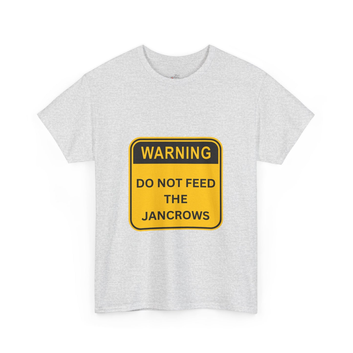 Unisex Heavy Cotton Tee - New Arrival! LoveJustJules Unisex Tee Shirts featuring the print design - "WARNING - DO NOT FEED THE JANCROWS"