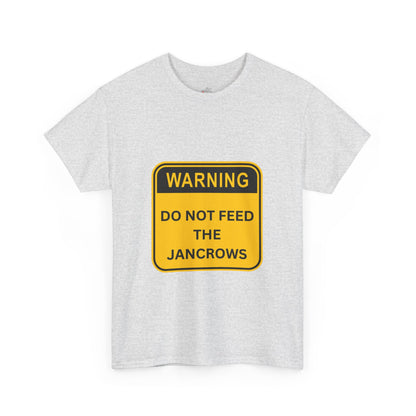 Unisex Heavy Cotton Tee - New Arrival! LoveJustJules Unisex Tee Shirts featuring the print design - "WARNING - DO NOT FEED THE JANCROWS"