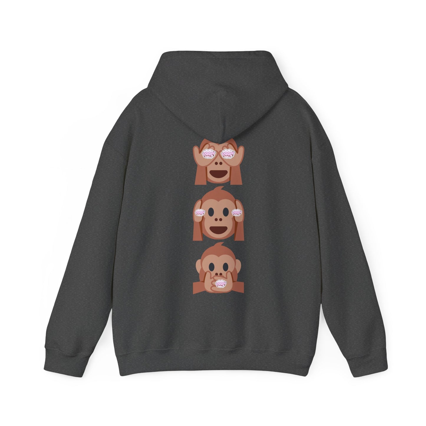 Introducing our iconic "See No Evil..Poop, Hear No Evil..Poop, Speak No Evil..Poop" monkeys hooded sweatshirt.