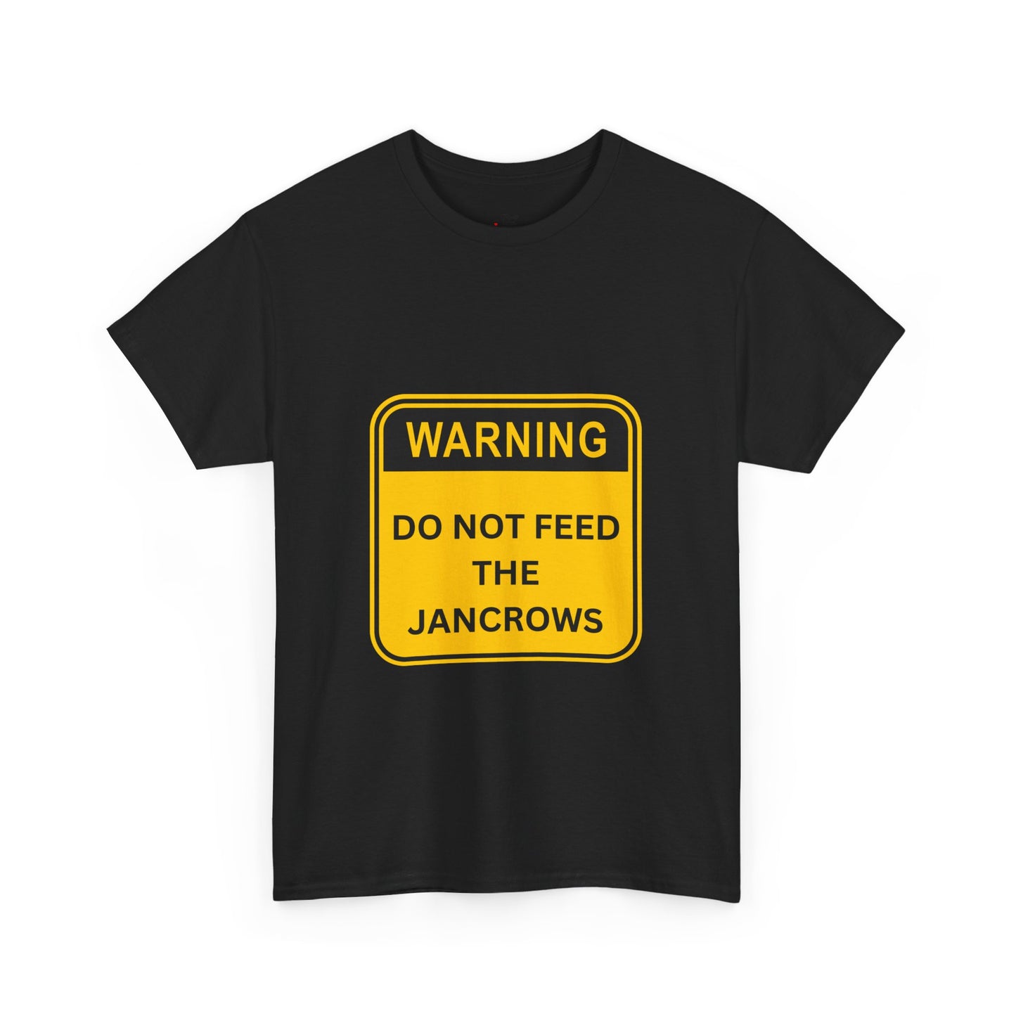 Unisex Heavy Cotton Tee - New Arrival! LoveJustJules Unisex Tee Shirts featuring the print design - "WARNING - DO NOT FEED THE JANCROWS"