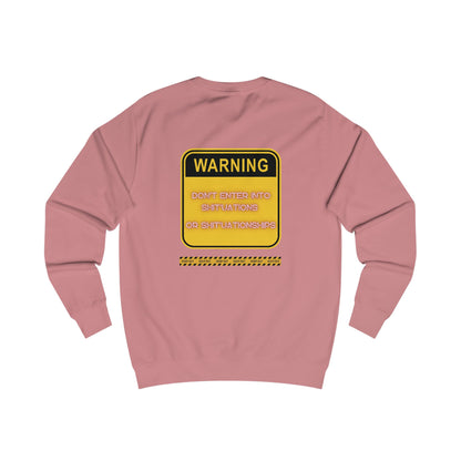 Unisex Sweatshirt -  Bold Warning Sign Sweat-Top - "DON'T ENTER INTO SHIT'UATIONS OR SHIT'UATIONSHIPS!" – Empowering, Humorous, and Stylish Apparel