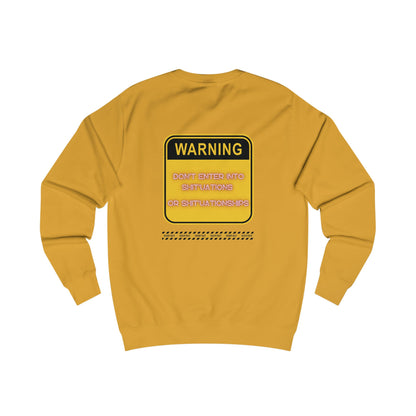 Unisex Sweatshirt -  Bold Warning Sign Sweat-Top - "DON'T ENTER INTO SHIT'UATIONS OR SHIT'UATIONSHIPS!" – Empowering, Humorous, and Stylish Apparel